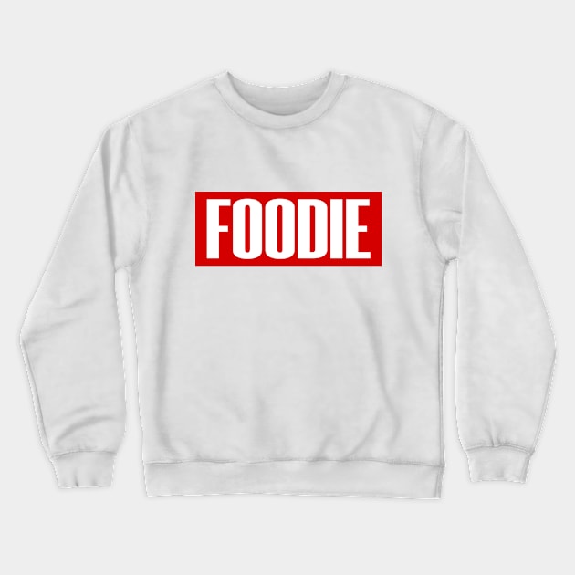 Foodie Food Yum Eat Eating Delicious Meme Crewneck Sweatshirt by Mellowdellow